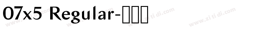 07x5 Regular字体转换 07x5 Regular字体转换